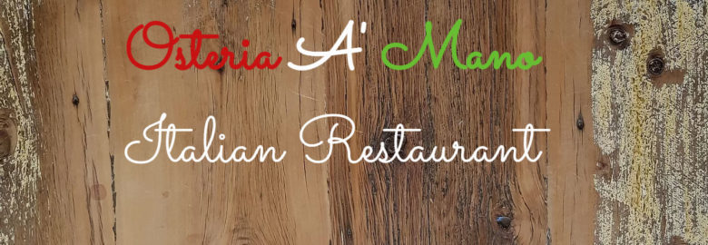 Osteria A' Mano Italian Restaurant