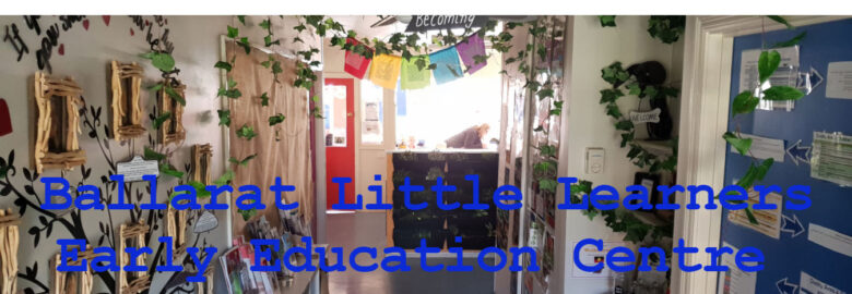 Ballarat Little Learners Early Education Centre