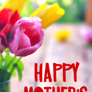 A Day to Honor Mothers Everywhere